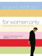 For Women Only: What You Need to Know about the. Feldhahn, Shaunti<|