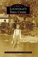 Louisville's Fern Creek (Images of America (Arcadia Publishing)). Brandreth<|