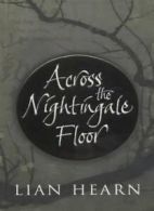 Across the Nightingale Floor By Lian Hearn. 9781405005296