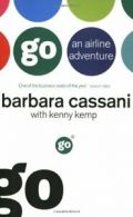 Go: An Airline Adventure By Barbara Cassani, Kenny Kemp. 9780316726627