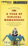 A Year of Biblical Womanhood : How a Liberated Woman Found Herself Sitting on