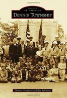 Dennis Township (Images of America). Champion, Rebmann 9781467116329 New<|