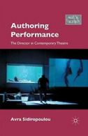 Authoring Performance : The Director in Contemp, Sidiropoulou, A.,,