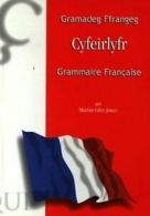 Cyfeirlyfr: gramadeg Ffrangeg : grammaire Franaise by Marian Giles Jones