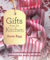 Gifts from the kitchen by Annie Rigg (Paperback)