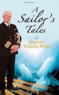 A Sailor's Tales, Wells, William, ISBN 095629040X