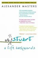 Stuart: A Life Backwards by Alexander Masters (Paperback)