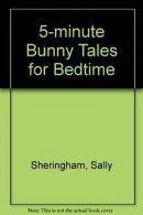 5-minute Bunny Tales for Bedtime By Sally Sheringham, Joan Stim .9780600562764