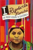 I, Rigoberta Menchu: An Indian Woman in Guatemala | Book