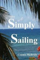 McBride, Connie : Simply Sailing: A Different Approach to