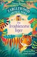 The Troublesome Tiger (Tanglewood Animal Park), Tamsyn Murray, I