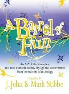 A Barrel of Fun, J. John, Mark Stibbe, ISBN 9781854246219