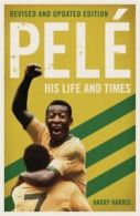 Pel: his life and times by Harry Harris (Paperback)
