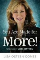 You are made for more!: how to become all you were created to be by Lisa Osteen