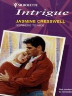 Silhouette intrigue: Nowhere to hide by Jasmine Cresswell (Paperback)