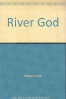 River God By Wilbur Smith. 9780333597156