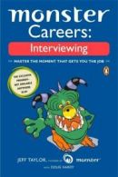 Monster careers: interviewing : master the moment that gets you the job by Jeff