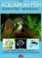 The Aquarium Fish Survival Manual By Brian Ward. 0812093917