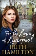 For the love of Liverpool by Ruth Hamilton (Paperback)