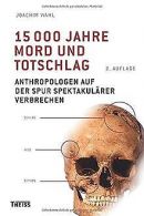 15000 Jahre Mord und Totschlag: Anthropologen auf der Sp... | Book