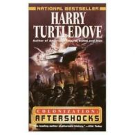 Colonization--aftershocks: Aftershocks by Harry Turtledove (Paperback)