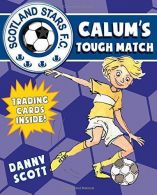 Calum's Tough Match (Young Kelpies), Scott, Danny, ISBN 97817825