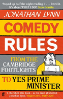 Comedy Rules: From the Cambridge Footlights to Yes, Prime Minister,