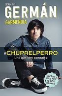 #Chupaelperro - Y uno que otro consejo para que no ... | Book