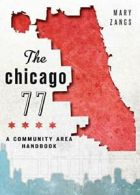 The Chicago 77: A Community Area Handbook. Zangs 9781626196124 Free Shipping<|