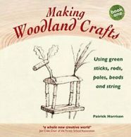 Making Woodland Crafts (Crafts and Family Activities). Harrison 9781907359378<|