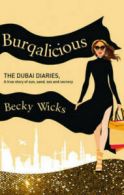 Burqalicious: The Dubai Diaries: A True Story of Sun, Sand, Sex, and Secrecy by