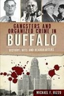 Gangsters and Organized Crime in Buffalo: Histo. Rizzo<|