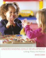 Understanding child development: linking theory and practice by Jennie Lindon