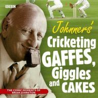 Johnners' Cricketing, Gaffes, Giggles and Cakes (BBC Audio), Johnston, Brian, Go