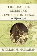 The Day the American Revolution Began: 19 April 1775. Hallahan 9780380796052<|