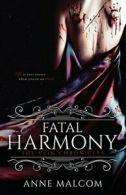 Fatal Harmony: Volume 1 (The Vein Chronicles) By Anne Malcom