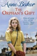 The orphan's gift by Anne Baker (Hardback)