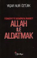 ALLAH ILE ALDATMAK | Yasar Nuri Öztürk | Book