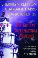 My Big Fat Supernatural Wedding My Big Fat Supern... | Book