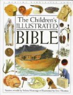 The children's illustrated Bible by Selina Hastings Eric Thomas (Hardback)