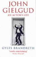 John Gielgud: An Actor's Life, Brandreth, Gyles, ISBN 0750927526
