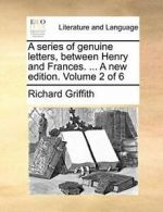A series of genuine letters, between Henry and , Griffith, Richar,,
