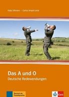 Das A und O: Das A und O - Deutsche Redewendungen By Carlos Ampié Loría, Katja