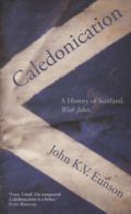 Caledonication: a history of Scotland, with jokes by John Kv Eunson (Hardback)