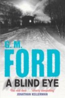 A Blind Eye By G. M. Ford. 9781405034432