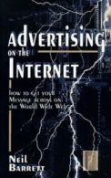 Advertising on the Internet: how to get your message across on the World Wide
