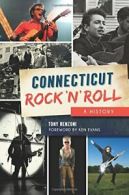 Connecticut Rock 'n' Roll: A History. Renzoni, Evans 9781625858801 New<|