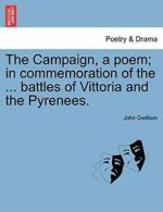 The Campaign, a poem; in commemoration of the .. Gwilliam, John.#