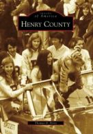 Henry County (Images of America (Arcadia Publishing)). Perry 9780738567044<|