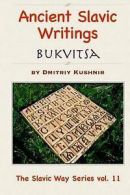 Kushnir, Dmitriy : Ancient Slavic Writings: Bukvitsa: Volum